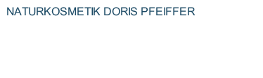 NATURKOSMETIK DORIS PFEIFFER